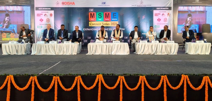 ସିଆଇଆଇ ଏମଏସଏମଇ କନେକ୍ଟ : ରାଜ୍ୟରେ ଏମଏସଏମଇ ଅଭିବୃଦ୍ଧିକୁ ନୂଆ ବୁଷ୍ଟର