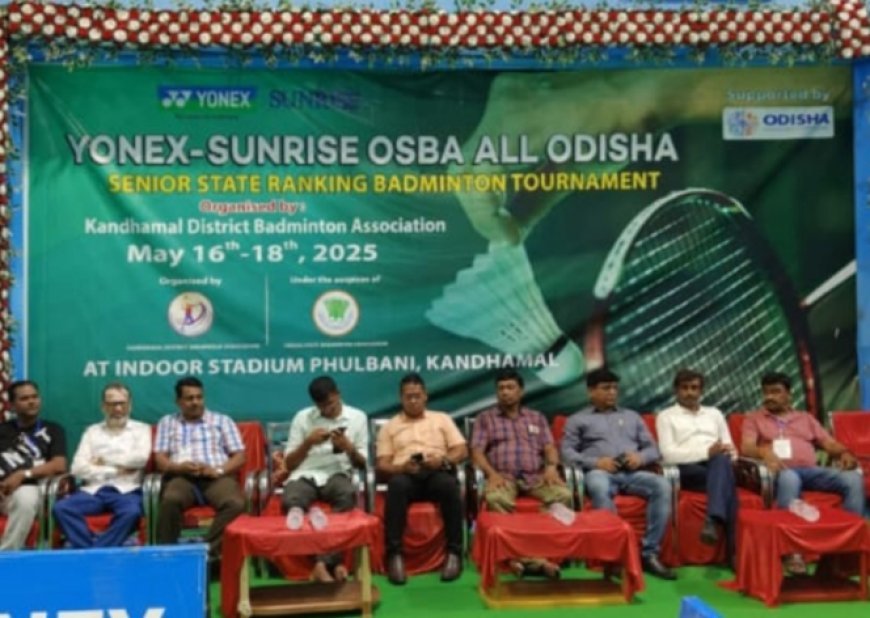 ଫୁଲବାଣୀ ରେ ସିନିୟର ଓସବା ଷ୍ଟେଟ୍ ରେଙ୍କିଙ୍ଗ ବ୍ଯାଡମିଣ୍ଟନ ଟୁୁର୍ଣ୍ଣାମେଣ୍ଟ ଉଦଘାଟିତ .