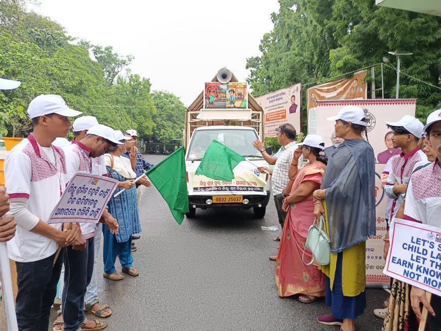 ଶିଶୁ ଶ୍ରମିକ ନିରାକରଣ ସଚେତନତା ରଥ ଓ ପଦଯାତ୍ରା ଶୁଭାରମ୍ଭ .
